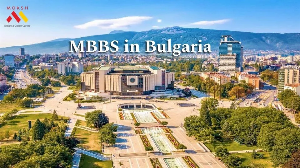 MBBS in Bulgaria 2024 | Top Medical Schools in Bulgaria | Moksh